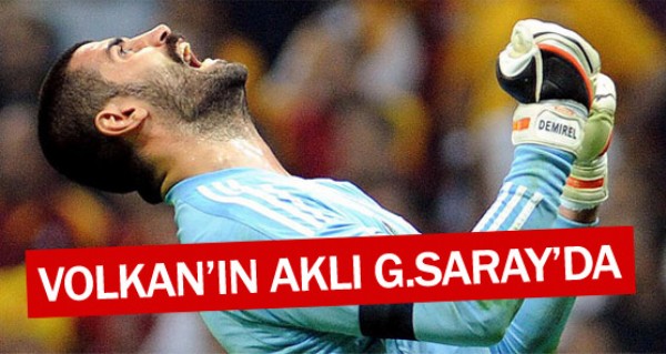 Volkan'n akl Galatasaray'da!